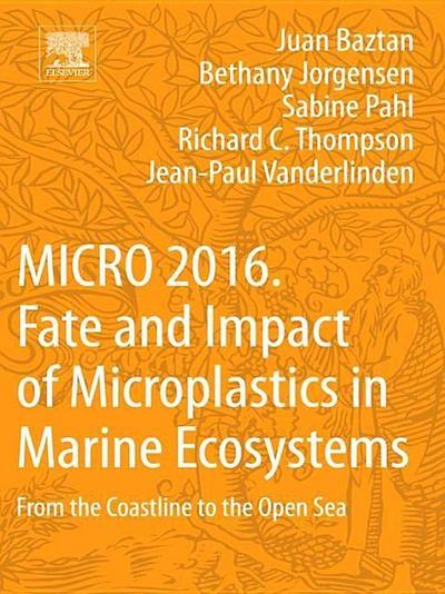 MICRO 2016: Fate and Impact of Microplastics in Marine Ecosystems