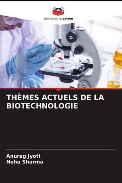 THÈMES ACTUELS DE LA BIOTECHNOLOGIE