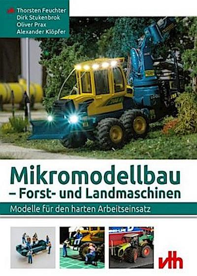Mikromodellbau - Forst- und Landmaschinen