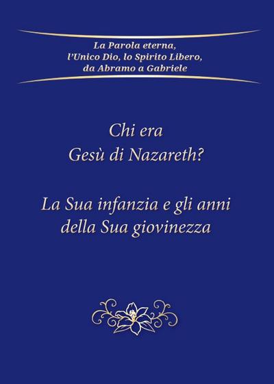 Chi era Gesù di Nazareth? La Sua infanzia e gli anni della Sua giovinezza