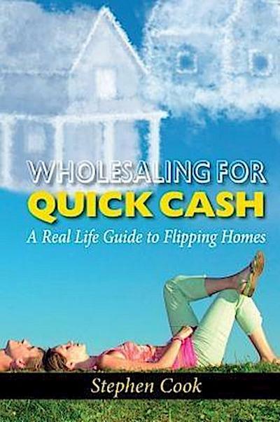 WHOLESALING FOR QUICK CASH