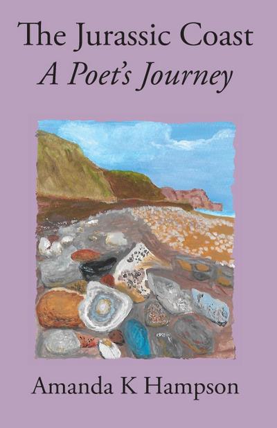 The Jurassic Coast, A Poet’s Journey