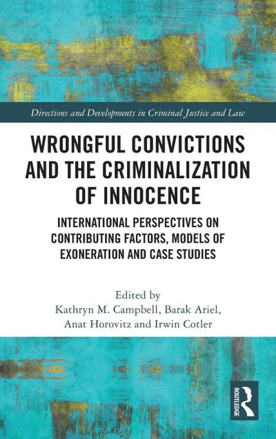 Wrongful Convictions and the Criminalization of Innocence