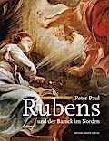 Peter Paul Rubens und der Barock im Norden
