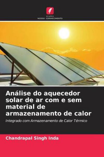 Análise do aquecedor solar de ar com e sem material de armazenamento de calor