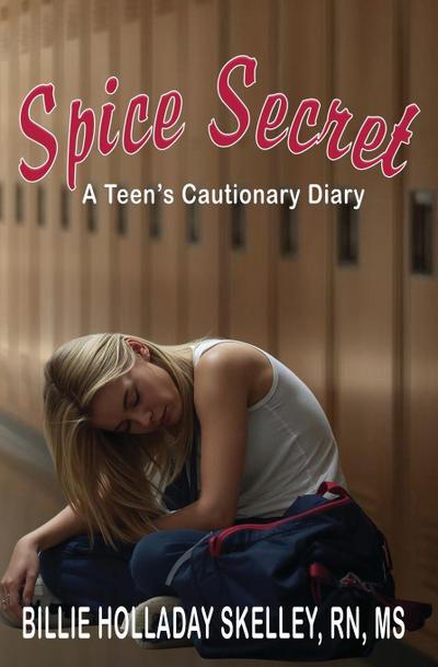 Spice Secret A Teen’s Cautionary Diary