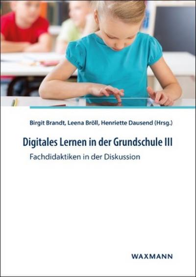 Digitales Lernen in der Grundschule III