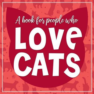 (A Book for People Who) Love Cats Hardcover Book