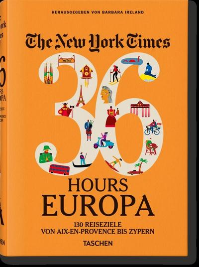 The New York Times 36 Hours. Europa. 3. Auflage