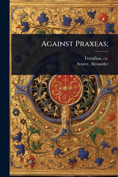 Against Praxeas;