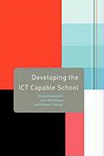 Developing the ICT Capable School