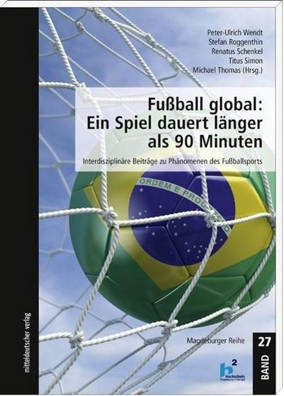 Fußball global: Ein Spiel dauert länger als 90 Minuten