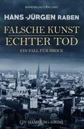 Falsche Kunst – Echter Tod – Ein Fall für Brock: Ein Hamburg-Krimi von Hans-Jürgen Raben | Ebook