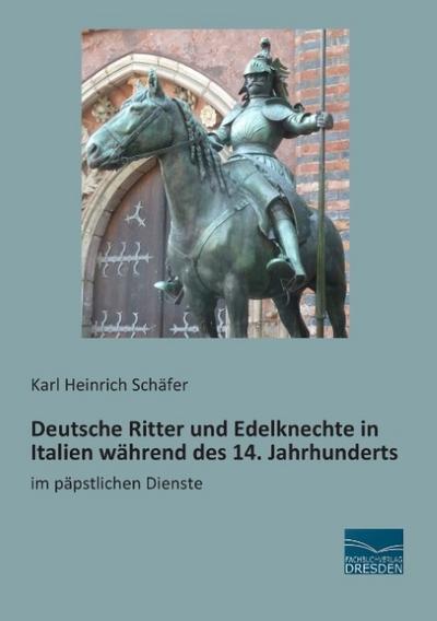 Deutsche Ritter und Edelknechte in Italien während des 14.Jahrhunderts