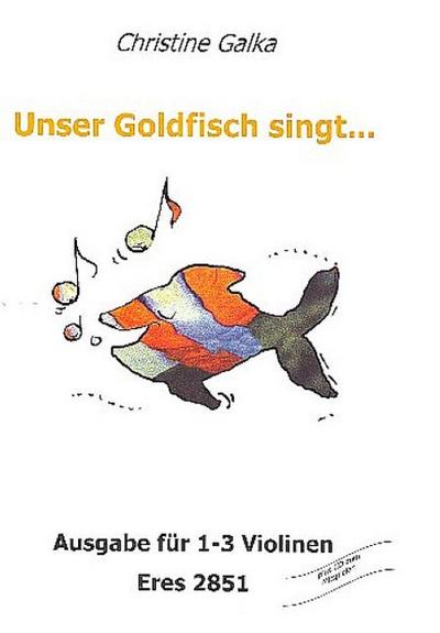 Unser Goldfisch singt... (+CD)für 1-3 Violinen