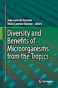 Diversity and Benefits of Microorganisms from the Tropics