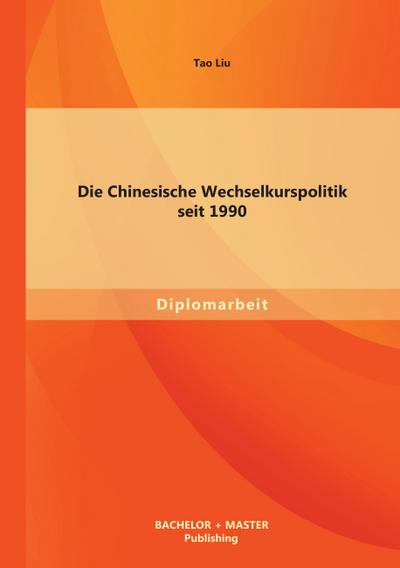 Die Chinesische Wechselkurspolitik seit 1990