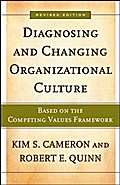 Diagnosing and Changing Organizational Culture