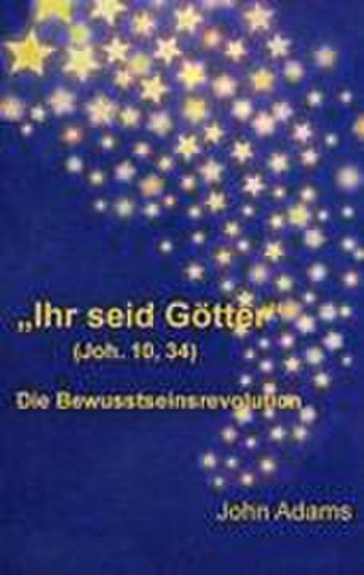 Adams, J: "Ihr seid Götter" (Joh. 10, 34)