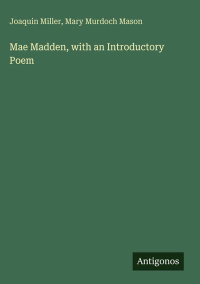Mae Madden, with an Introductory Poem