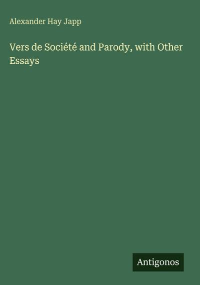 Vers de Société and Parody, with Other Essays