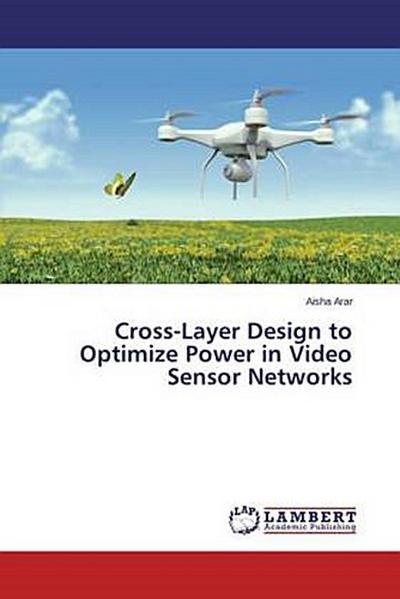 Cross-Layer Design to Optimize Power in Video Sensor Networks