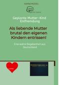 Als liebende Mutter brutal den eigenen Kindern entrissen