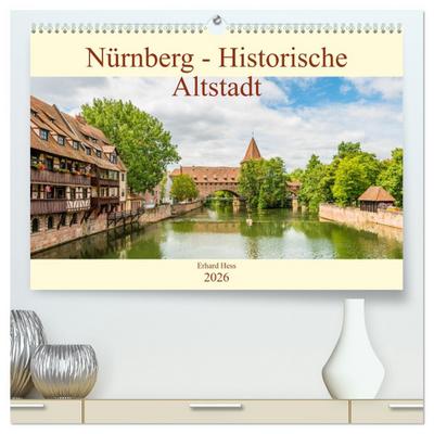 Nürnberg - Historische Altstadt (hochwertiger Premium Wandkalender 2026 DIN A2 quer), Kunstdruck in Hochglanz