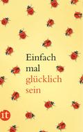 Einfach mal glücklich sein (insel taschenbuch)