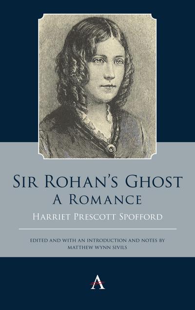 Sir Rohan’s Ghost. A Romance