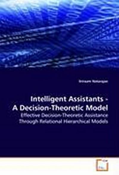 Intelligent Assistants - A Decision-Theoretic Model