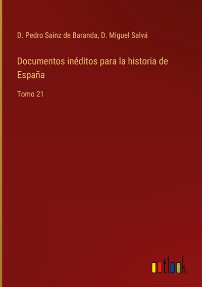 Documentos inéditos para la historia de España
