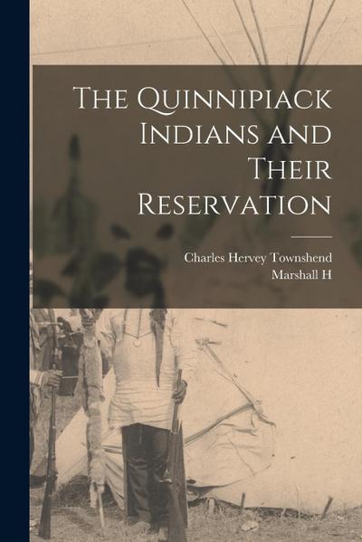 The Quinnipiack Indians and Their Reservation