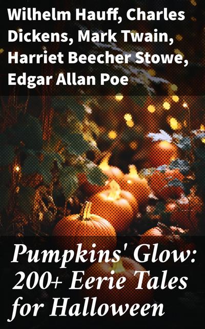 Pumpkins’ Glow: 200+ Eerie Tales for Halloween