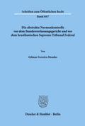 Die abstrakte Normenkontrolle vor dem Bundesverfassungsgericht und vor dem brasilianischen Supremo Tribunal Federal.
