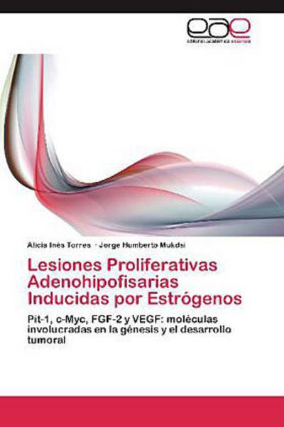 Lesiones Proliferativas Adenohipofisarias Inducidas por Estrógenos