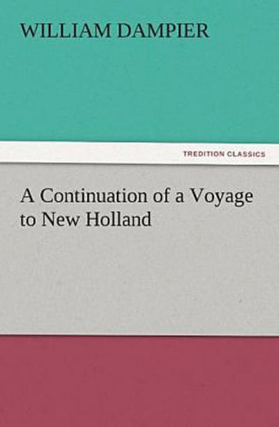 A Continuation of a Voyage to New Holland