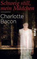 Schweig still, mein Mädchen: Kriminalroman