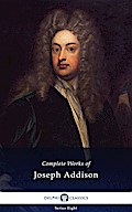 Delphi Complete Works of Joseph Addison (Illustrated)