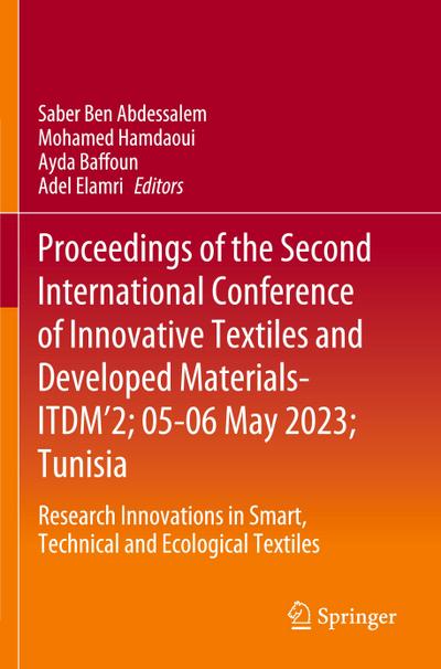 Proceedings of the Second International Conference of Innovative Textiles and Developed Materials-ITDM’2; 05-06 May 2023; Tunisia