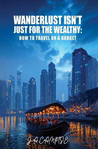 WANDERLUST ISN’T JUST FOR THE WEALTHY