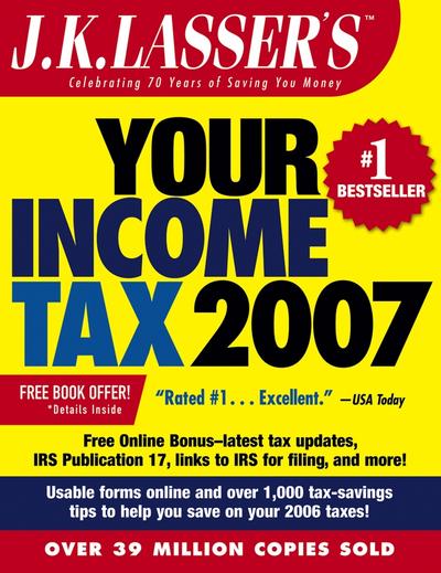 J.K. Lasser’s Your Income Tax 2007