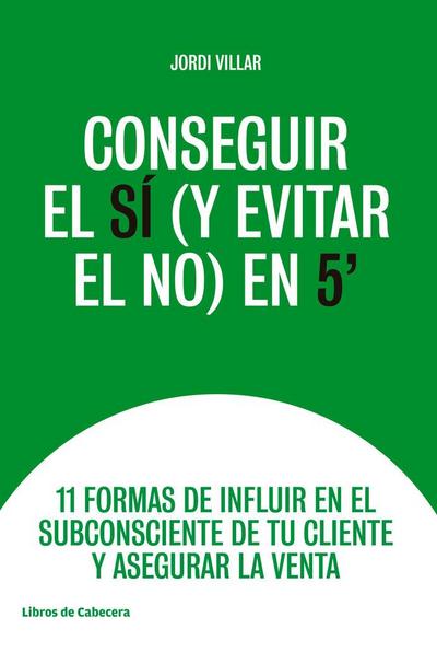 Conseguir el sí (y evitar el no) en 5´´