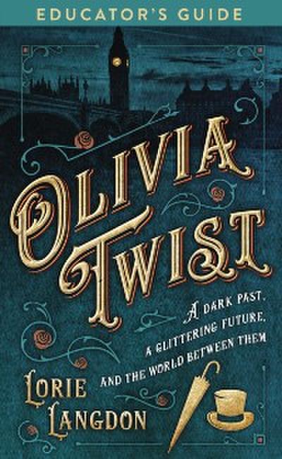 Olivia Twist Educator’s Guide