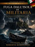 FUGA DALL’ISOLA DI MILITARIA