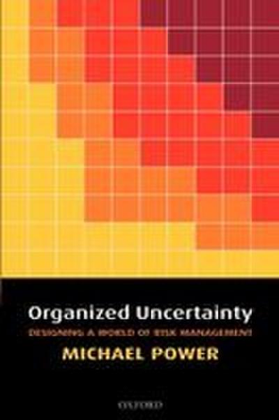 Organized Uncertainty