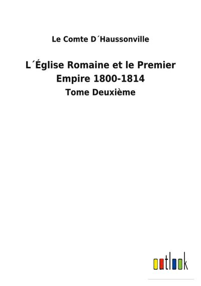 L´Église Romaine et le Premier Empire 1800-1814