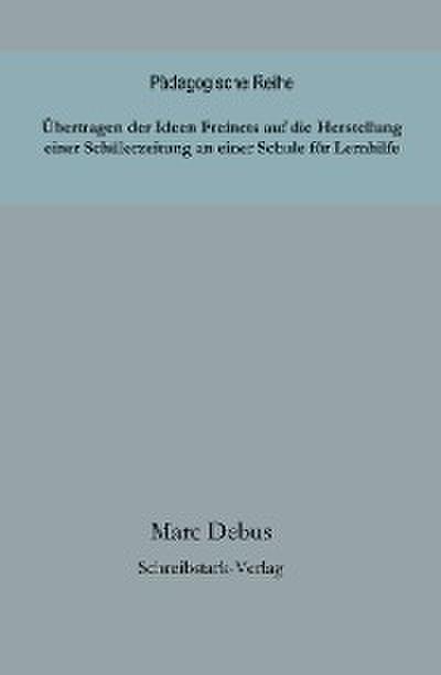 Übertragen der Ideen Freinets auf die Herstellung einer Schülerzeitung an einer Schule für Lernhilfe