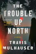 The Trouble Up North