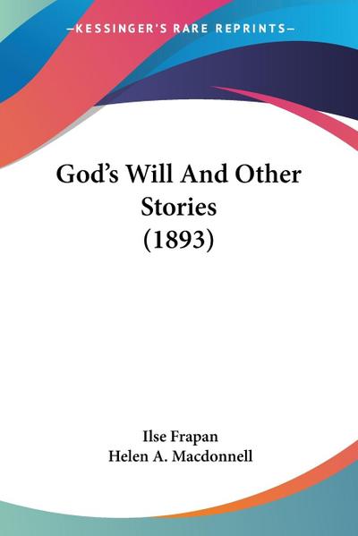God’s Will And Other Stories (1893)